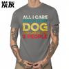 Mens Tshirt Street Wear For Her Round Neck Tshirt All I Care About Is My Dog And Like Maybe 2 People Retro For Men Teeshirt