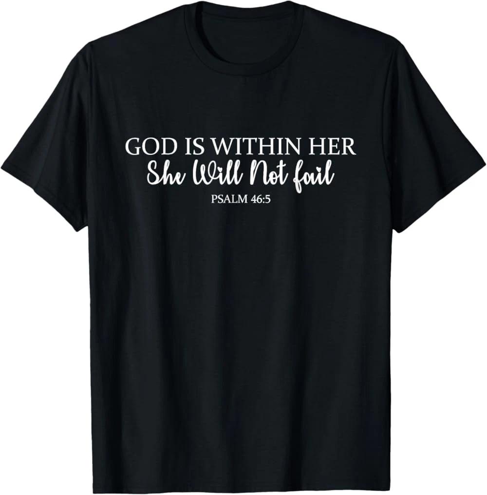 God is Within Her She Will Not Fail Psalm 46:5 Christian T-Shirt XS