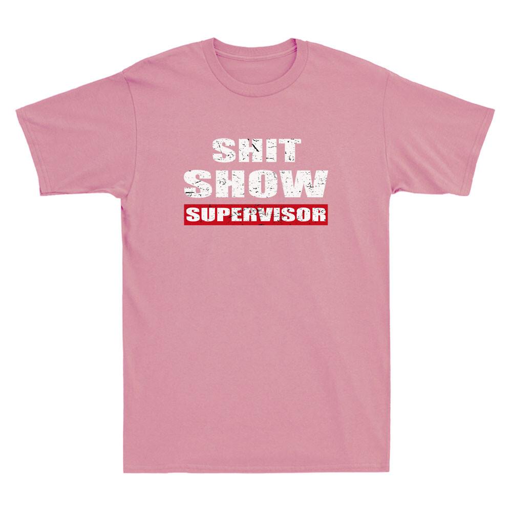 Sh!t Show Supervisor Funny Mom Manager Humor Quote Joke Vintage Unisex T-shirt M