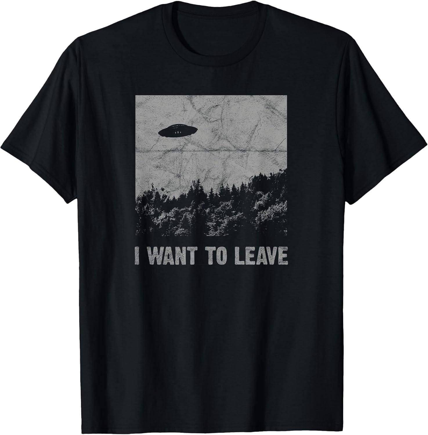 I Want to Leave - UFO Abduction Ready - Roswell Alien Cotton Tee - MADE IN USA S
