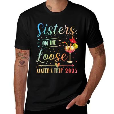 Sisters On The Loose Sisters Trip  TShirt Comfortable Daily Wear Tee