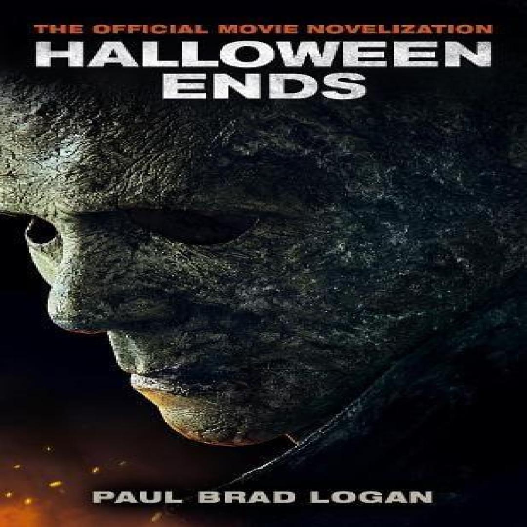 Halloween Ends Die offizielle Verfilmungs-Romanfassung von Paul Brad Logan... 9781803361703