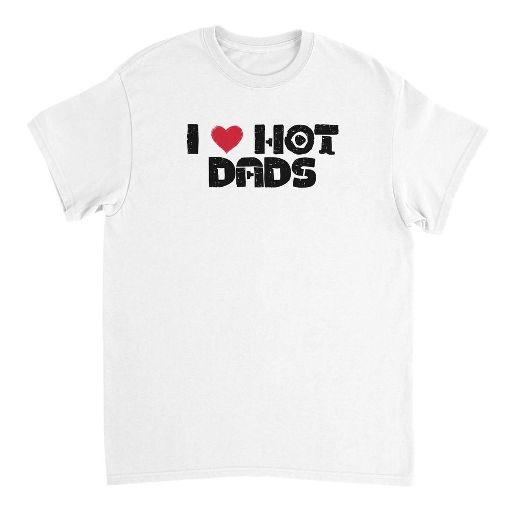 

I Love Hot Dads T-shirt Unisex T-Shirt XL