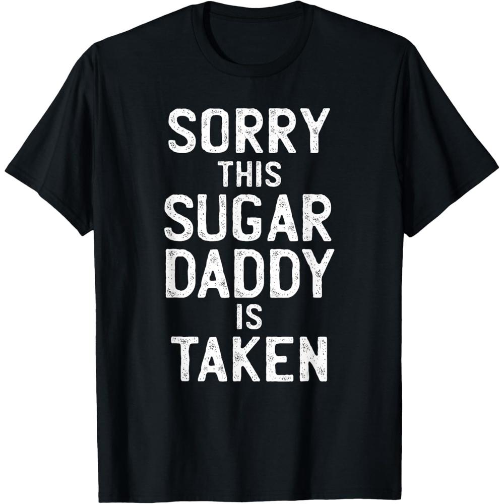 Mens Sorry This Sugar Daddy is Taken Valentines Day for Him T Shirt XL чёрный