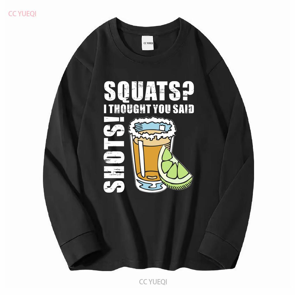 Squats I Thought You Said Shots Funny Drinking Lovers T Shirt vintage Washed Casual homme Stretched Slightly Breathable