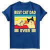 Best Cat Dad Ever Fathers Day Gift For Daddy Unisexs Present Birthday TShirts FD