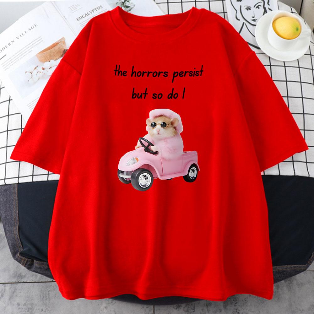 Girls Cotton Kawaii Graphic Tshirt Sad Hamster The Horrors Persist But So Do I Teeshirt Casual Cute Printing Tshirts Unisex Unisex