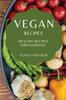 The Vegan Recipes : Healthy Recipes for Everyday Book