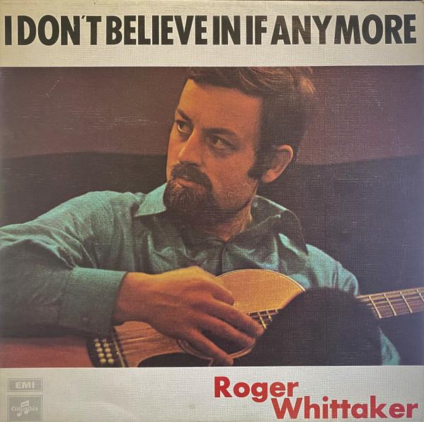 

LP Record ROGER WHITTAKER I Dont Believe In If Anymore SCX6404 Columbia 1970 UK Pop Used