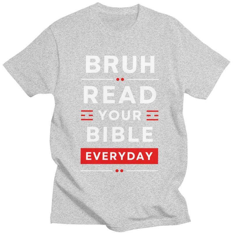Custom Bruh Read Your Bible Everyday T Shirts Men Pure Cotton Tees Christian God Quotes Tshirts Fashion Tshirt Clothing