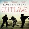 Outlaws by Javier Cercas Paperback Book 9781408844205
