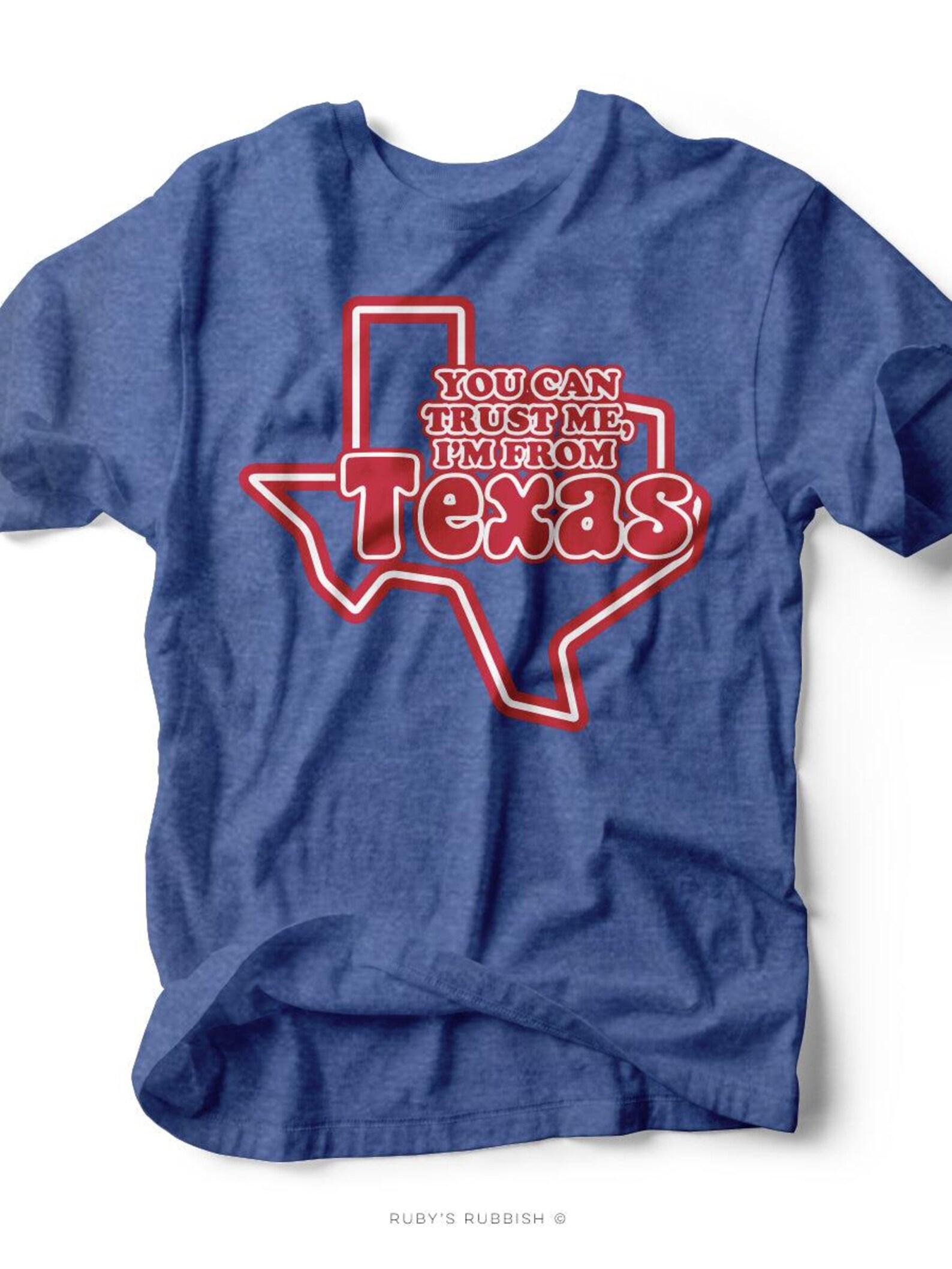 You Can Trust Me, I m From Texas | Southern T-Shirt | Ruby s Rubbish® L