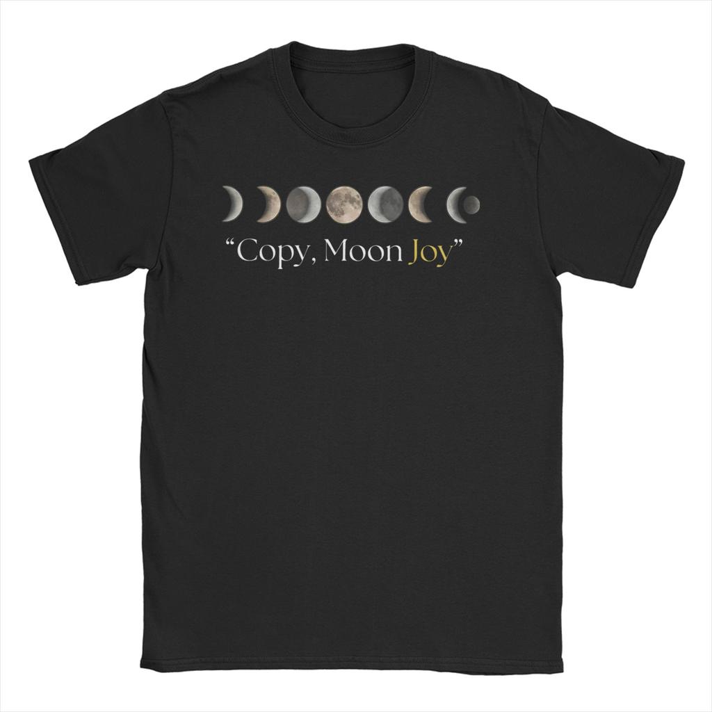 Unisex WoUnisexs Copy Moon Joy Funny Lunar Quote T Shirts 100 Cotton Clothing Creative Short Sleeve O Neck Tee Shirt 6XL TShirts