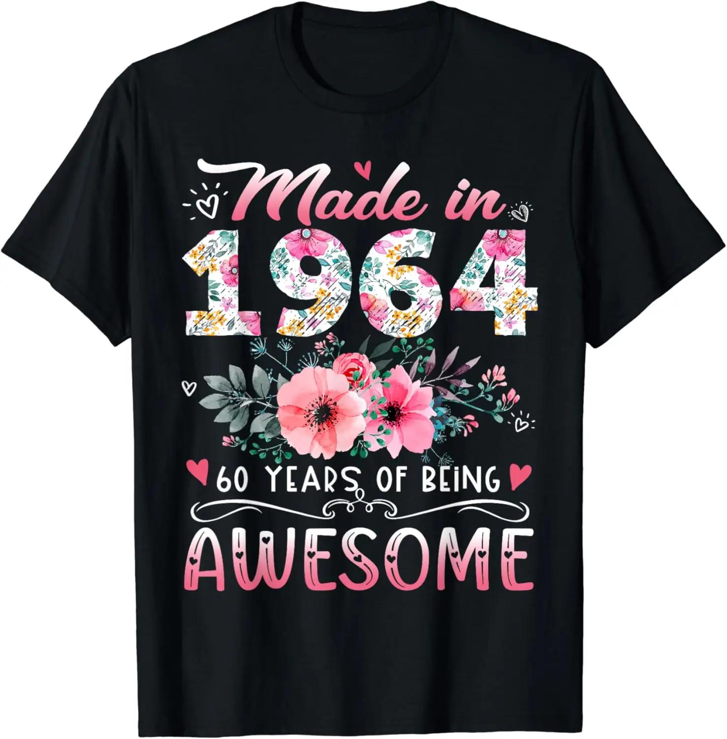 

Made in 1964 Floral 60th Birthday 60 Years of Being Awesome TShirt Vintage Clothes Graphic T Shirts Unisex Summer Soft Tops S