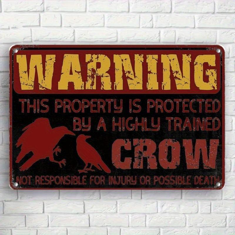 Vintage Metal Warning Sign  WARNING THIS PROPERTY IS PROTECTED BY A HIGHLY TRAINED CROW  Humorous Outdoor Decor for Yard G 20x30cm（7.8x11.8inch）
