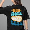 Run More Worry Less Shirt, Marathon Shirt, Runner Shirt, Gym Pump Cover, Gift For Runner, Runner Shirt, Running Gift, Runner Lover Gift