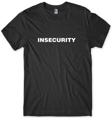 Insecurity Mens Funny Unisex Mens Kids T Shirt