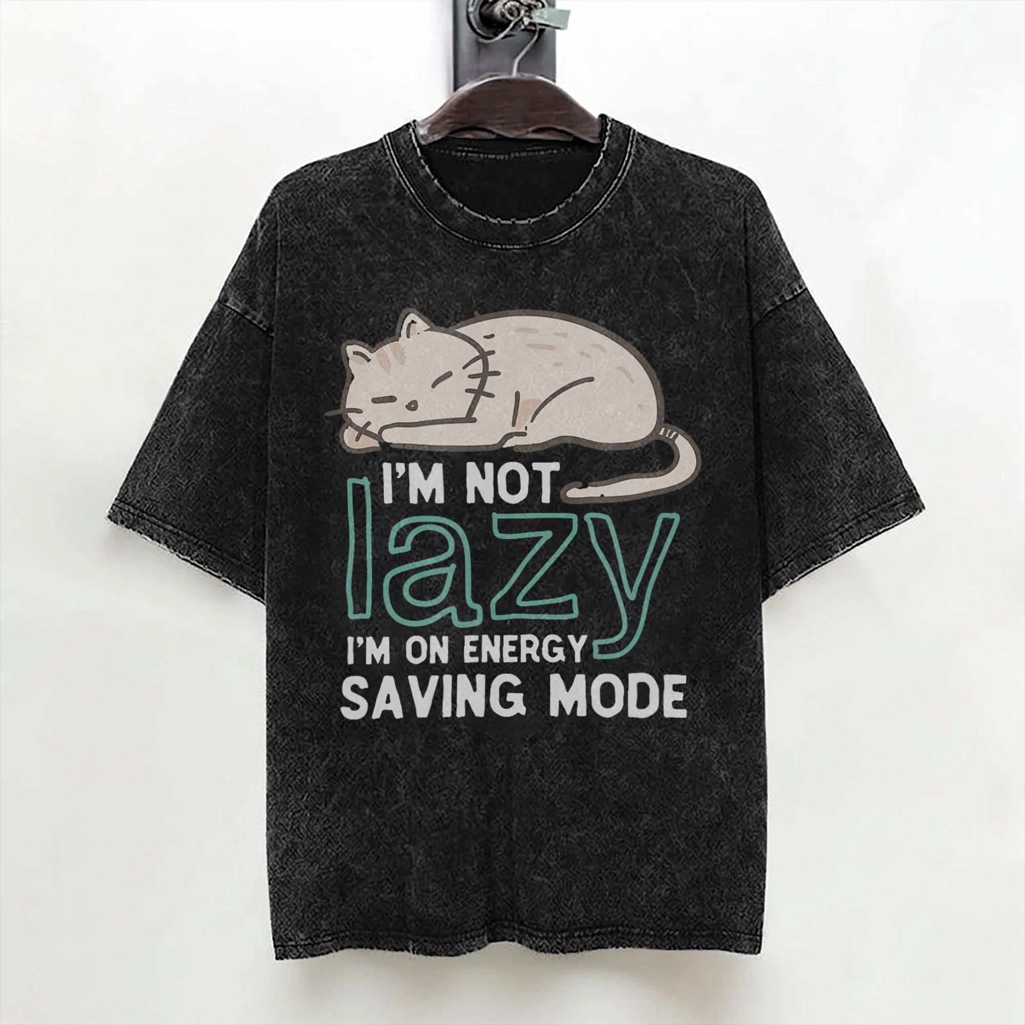 Im Not Lazy Im on Energy Saving Mode Funny Cat T Shirts Washed Cotton Street TShirt Men Women Streetwear Summer Tee Shirt S
