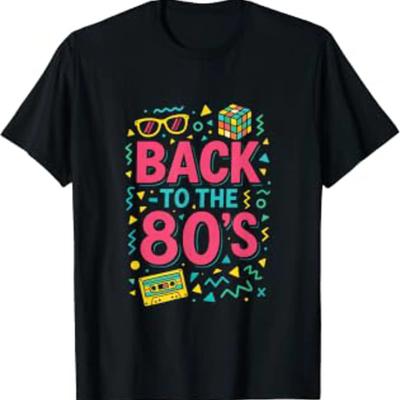 Back To The 80s Theme Party 80s 90s Retro T Shirt Vintage Comfortable Top For Everyday Wear Streetwear Homme Fashion