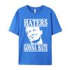 Funny Haters Gonna Hate Donald Design Thanksgiving Day All Cotton Round Collar Adult Tees Teeshirts Family Short Sleeve T Shirt