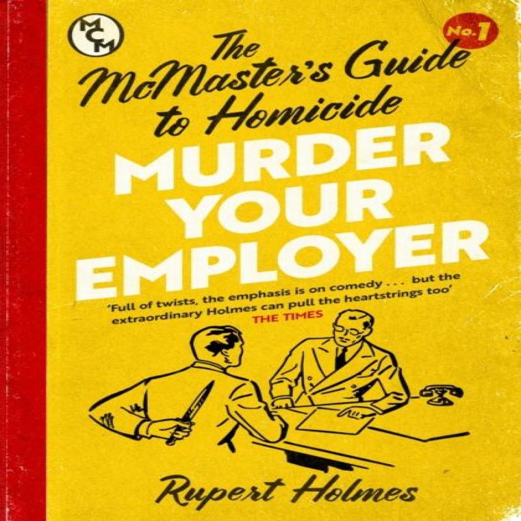 Murder Your Employer The McMasters Guide to Homicide by Rupert Holmes Paperback Book 9781035402410