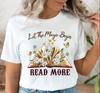Read More Book T-Shirt Let the Magic Begin Cozy Book Lover Gift S0726-747