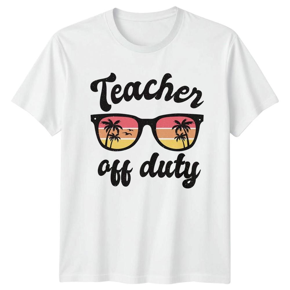 Teacher Off Duty TShirt Summer Break Teacher Education Gift S