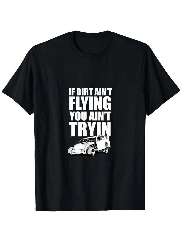 IF DIRT AIN'T FLYIN YOU AIN'T TRYIN , Dirt Track Racing T-Shirt