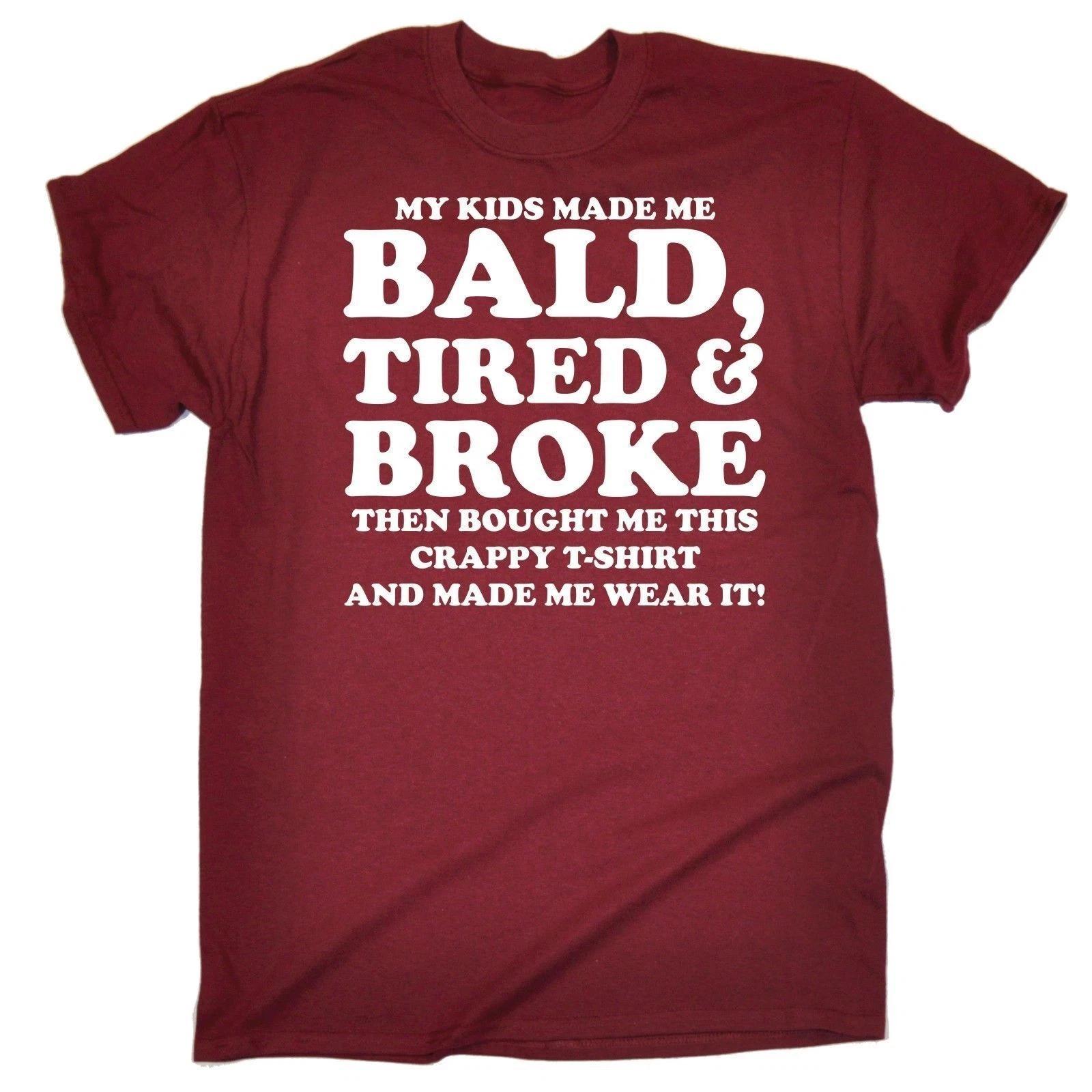 BALD TIRED ABD BROKE - FUNNY SLOGAN on a Mens T-Shirt L
