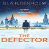 The Defector by Blair Denholm Paperback Book 9781036708320