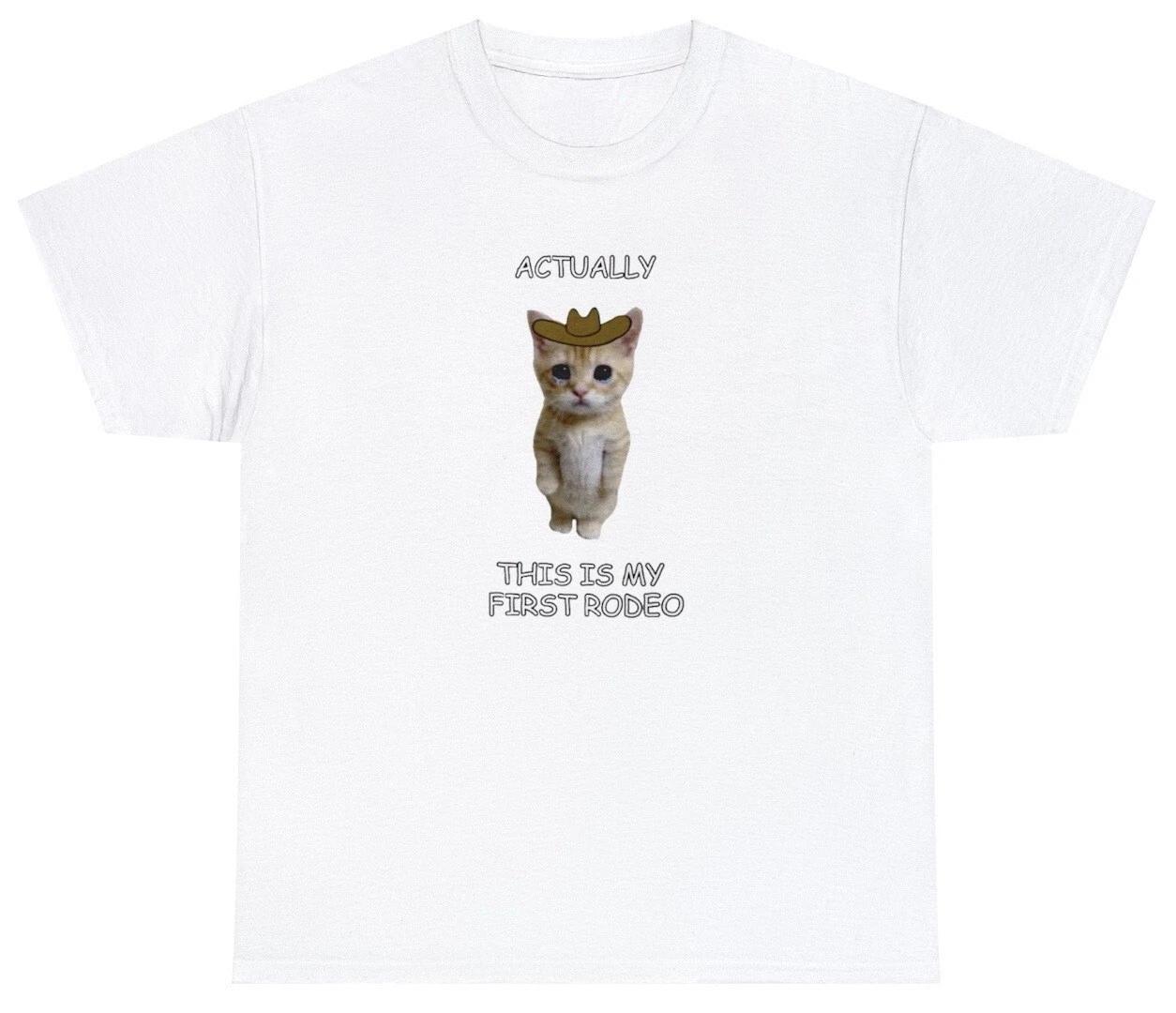 This Actually Is My First Rodeo T Shirt Western Funny Sad Cat Meme Cowboy Tee 2XL