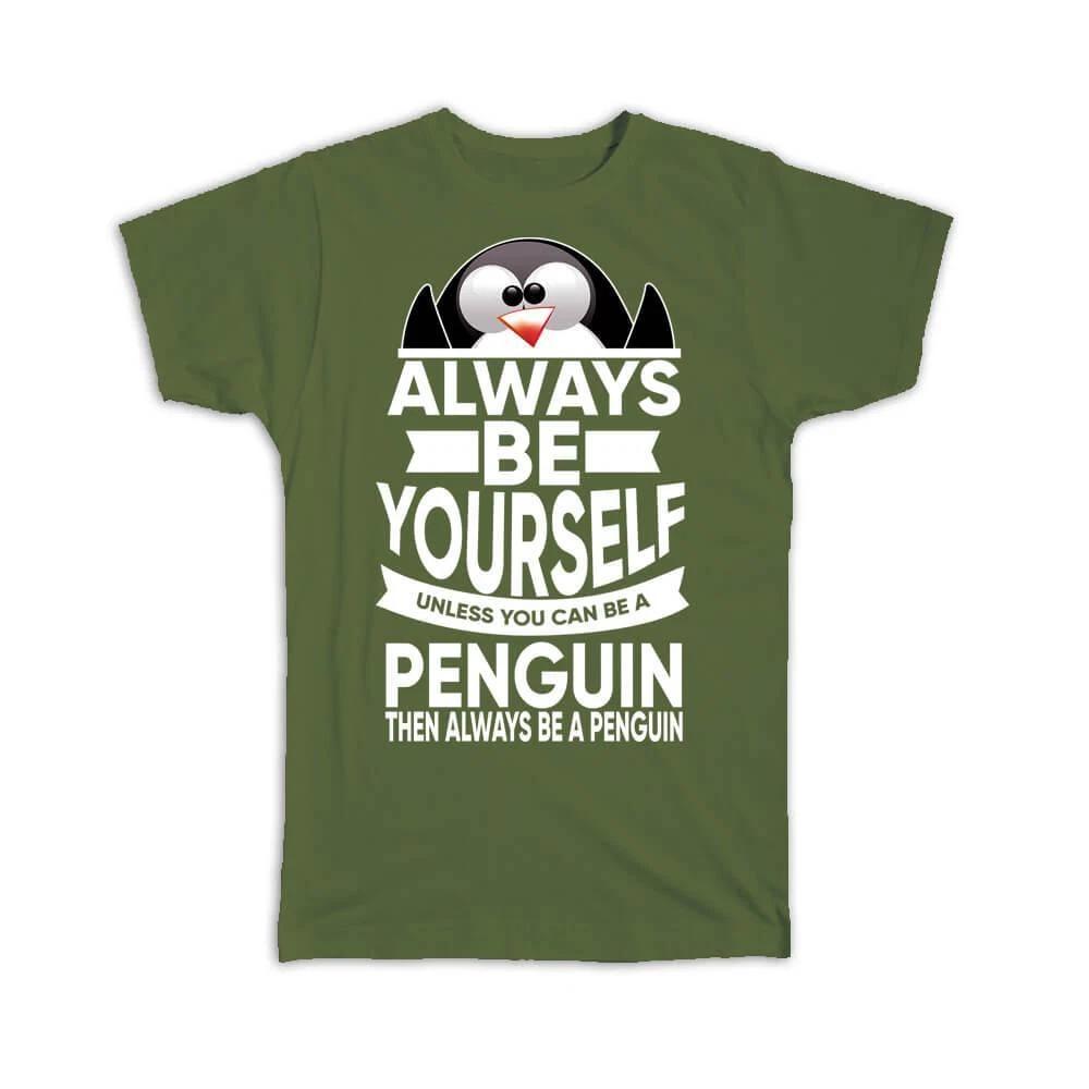 

Gift T-Shirt : Be Yourself For Penguin Lover Cute Animal Kid Children Birthday 4XL