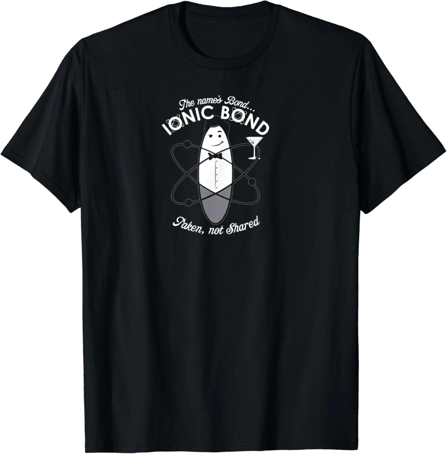 The Name Is Bond Ionic Bond Shirt Chemistry Puns Gift Unisex T-Shirt XL