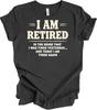 I Am Retired Funny T-Shirt - Tired Yesterday, Tired Again Today