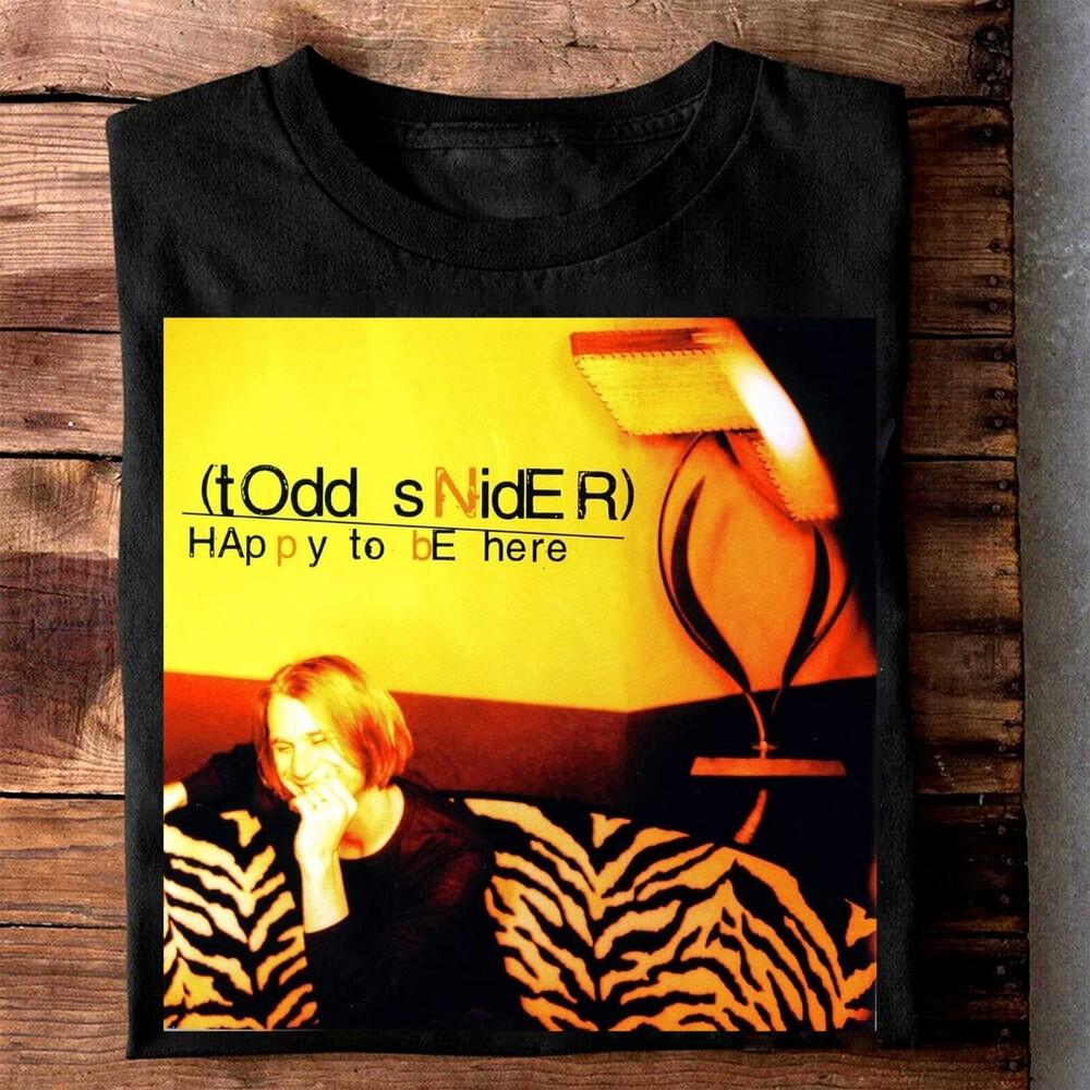 R.I.P Todd Snider Happy to Be Here Collection Unisex All Size T-Shirt 24D26 Unisex T-Shirt XXXL