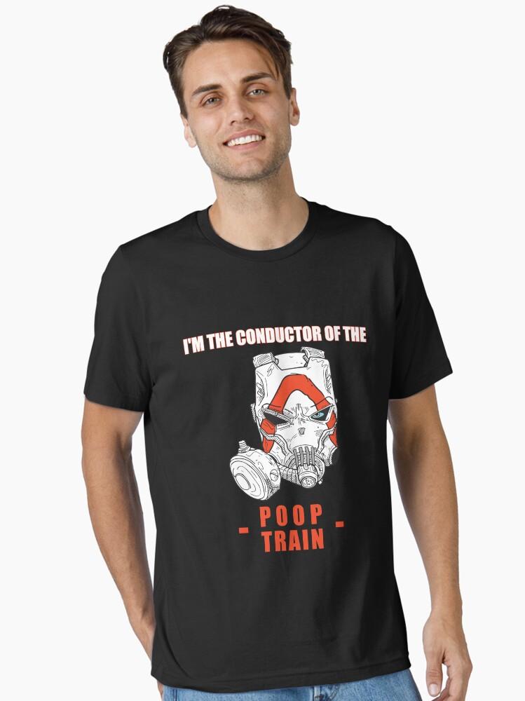 I'M THE CONDUCTOR OF THE POOP TRAIN KRIEG Essential T-Shirt