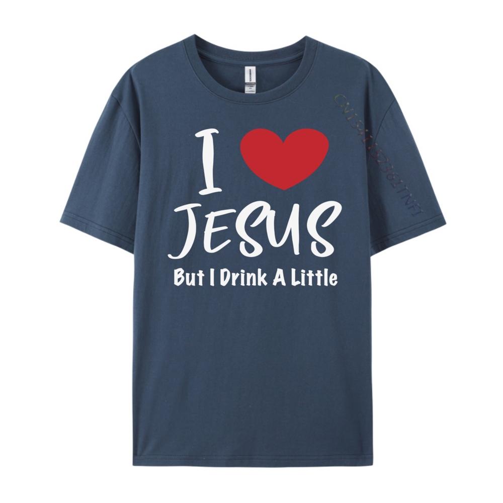 

Funny I Love Jesus But I Drink A Little Christian Lovers Graphic T Shirts Men Cotton Mens Clothing Birthday 3XL