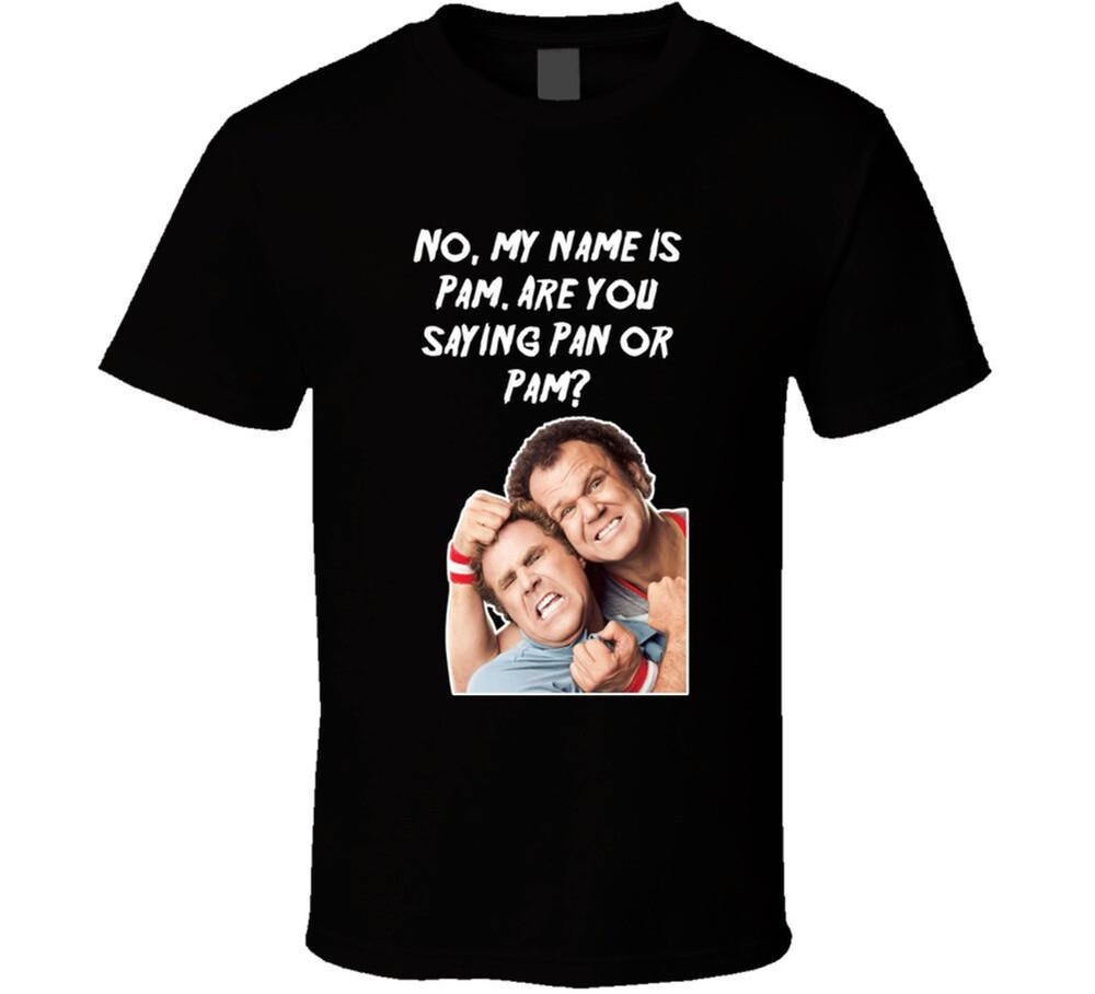 Are You Saying Pan Or Pam Step Brothers Movie Poster Quote T Shirt Unisex T-Shirt XXXXL
