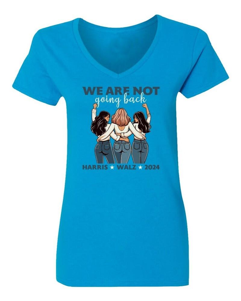 We Are Not Going Back Harris Walz 2024 Elections Ladies  V-Neck Tshirt Unisex T-Shirt XL