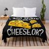 I Just Really Like Cheese OK Funny Cheese Lover Quotes Gift Throw Blanket Kid'S Blanket