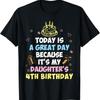 Daddy Mommy Today Is A Great ItS My DaughterS 4Th Birthday T Shirt