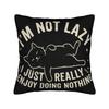 Im Not Lazy I Just Really Enjoy Doing Nothing Pillowcases Stuff Printing Cushion Cover Gift  Pillow Case Cover Home MultiSize