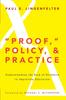 Knyga Proof," Policy, and Practice : Understanding the Role of Evidence In Improving Education