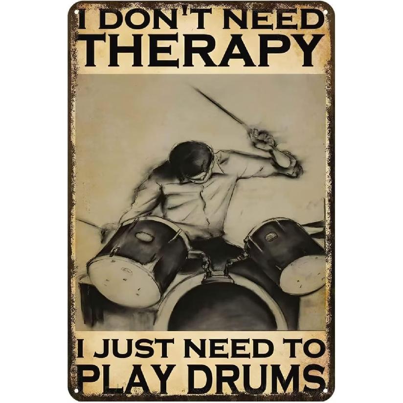 Rock Vintage Funny Metal Tin Sign I Don T Need Therapy I Just Need To Play Drums Poster Dining Room Man Cave Living Room Bathroom Kitchen Garage Home 20X30CM