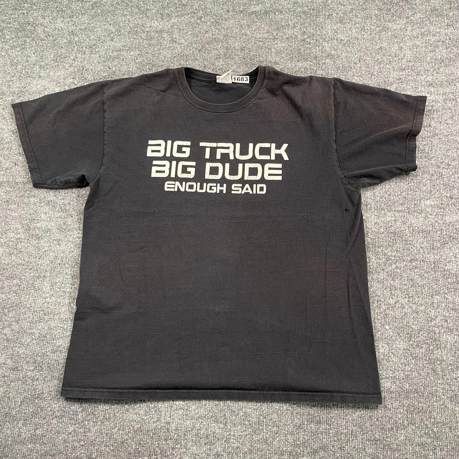 

Vintage 90s Funny Big Truck Big Dude Enough-Said Shirt XL 23x27 Black 2XL