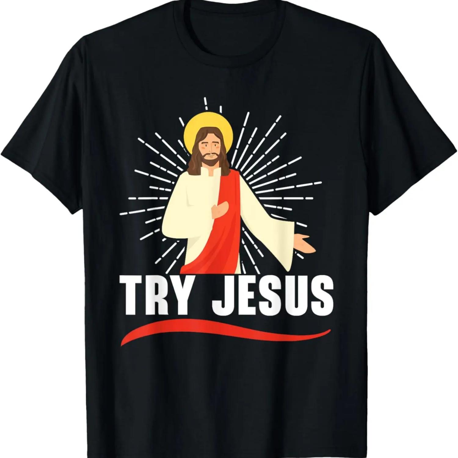 Try Jesus Christ Religious Pastor Priest Christian Believer T-Shirt S