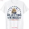 Rejecting Kings Since 1776 Vintage Patriotic No T Shirt Graphic Soft Top For Everyday Wear Slightly Stretched Vintage