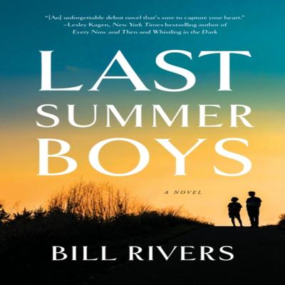 Last Summer Boys by Bill Rivers Paperback Book 9781662500312