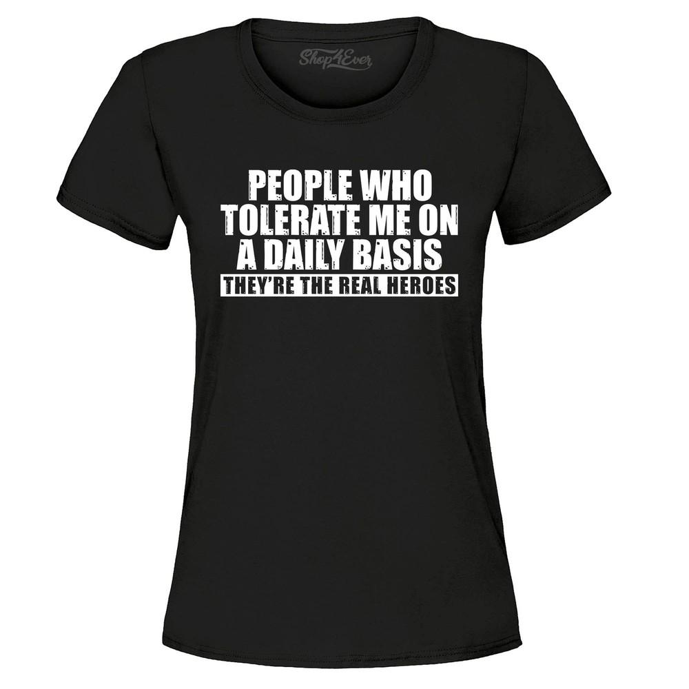 

People Who Tolerate Me On A Daily Basis Women s T-Shirt Popular Shirts 2XL