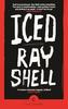 Iced by Ray Shell Paperback Book 9781838859961